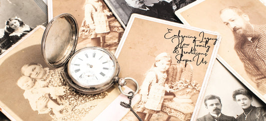 Embracing Legacy: How Family and Traditions Shape Us