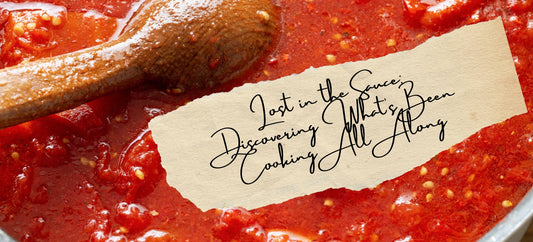 Lost in the Sauce: Discovering What’s Been Cooking All Along